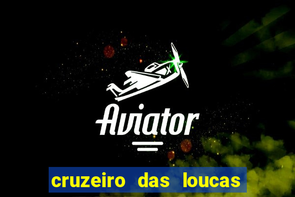 cruzeiro das loucas assistir gratis